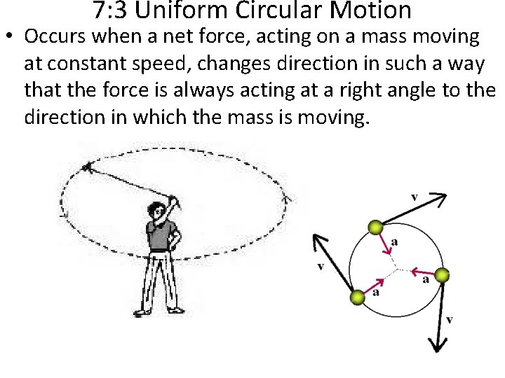 7: 3 Uniform Circular Motion • Occurs when a net force, acting on a 7: 3 Uniform Circular Motion • Occurs when a net force, acting on a