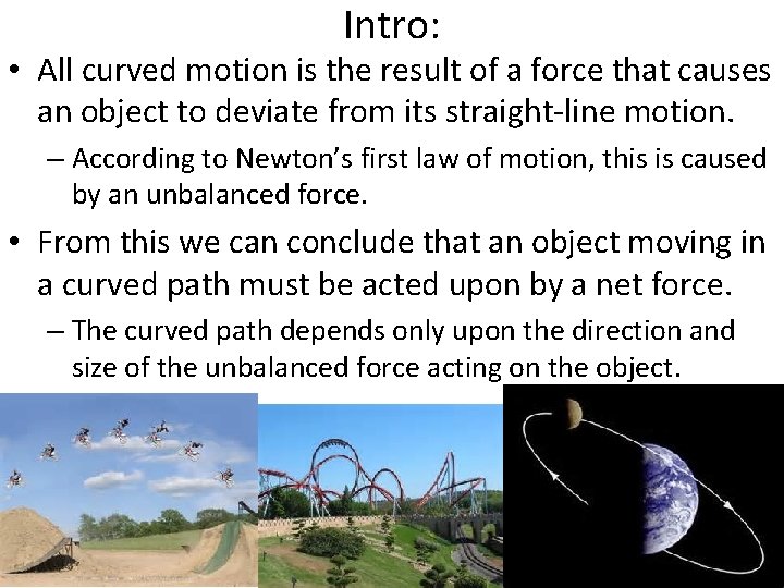 Intro: • All curved motion is the result of a force that causes an Intro: • All curved motion is the result of a force that causes an