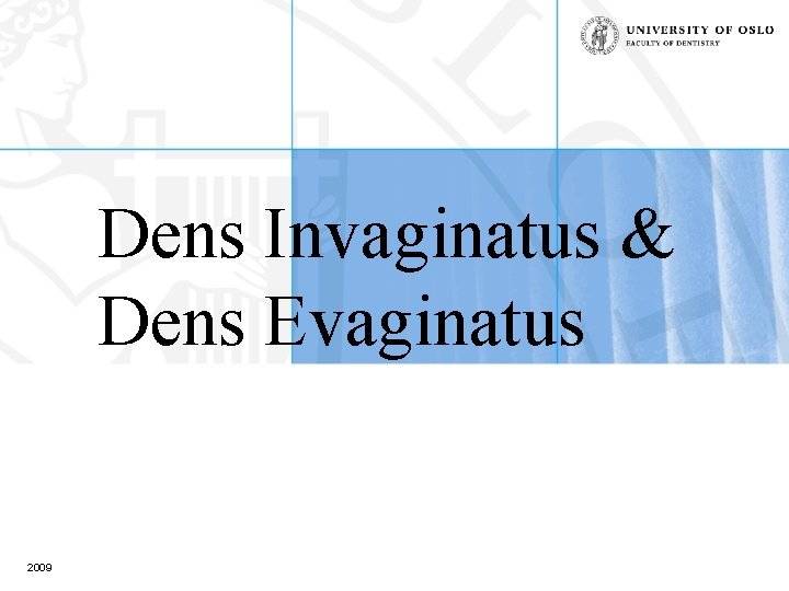 Dens Invaginatus & Dens Evaginatus 2009 