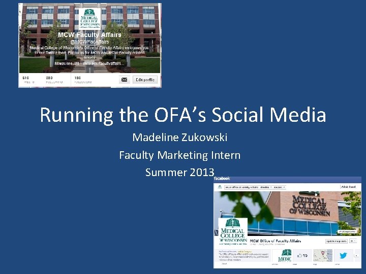 Running the OFA’s Social Media Madeline Zukowski Faculty Marketing Intern Summer 2013 