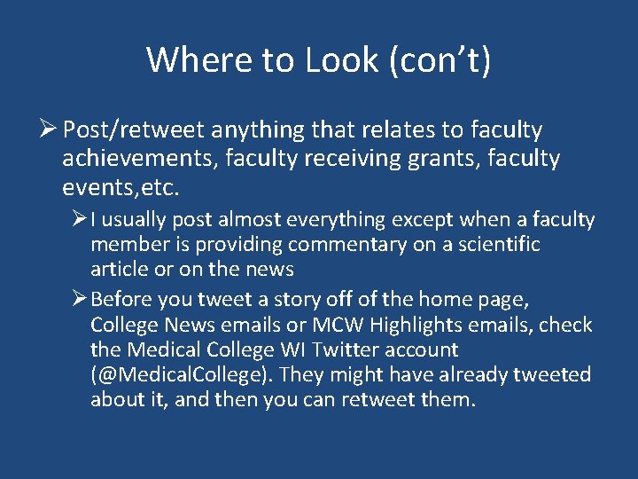 Where to Look (con’t) Ø Post/retweet anything that relates to faculty achievements, faculty receiving