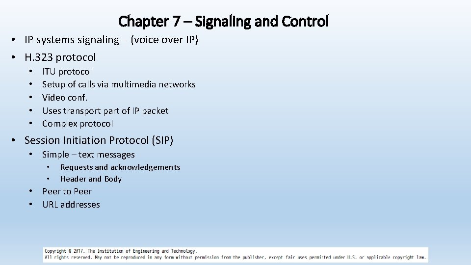 Chapter 7 – Signaling and Control • IP systems signaling – (voice over IP)