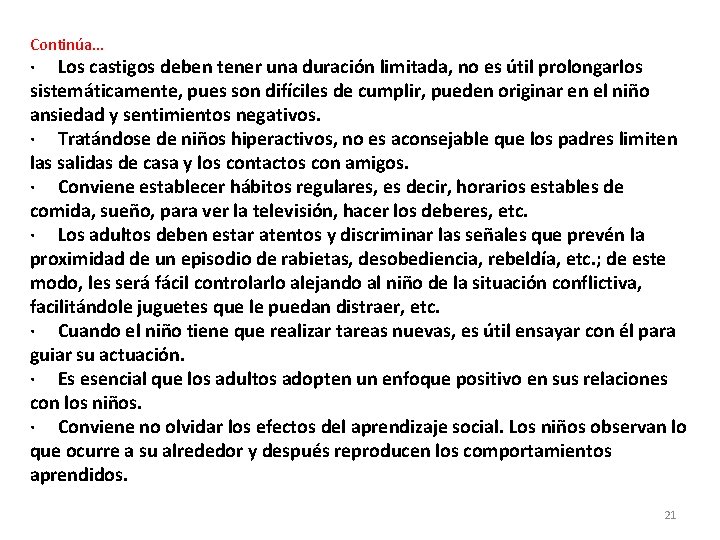 Continúa… · Los castigos deben tener una duración limitada, no es útil prolongarlos sistemáticamente,