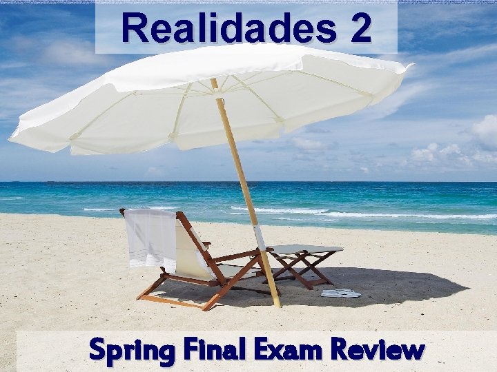 Realidades 2 Spring Final Exam Review 