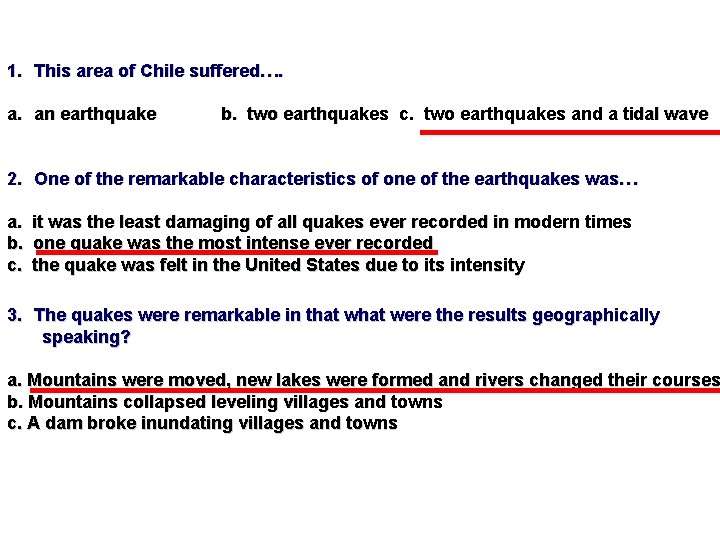 1. This area of Chile suffered…. a. an earthquake b. two earthquakes c. two