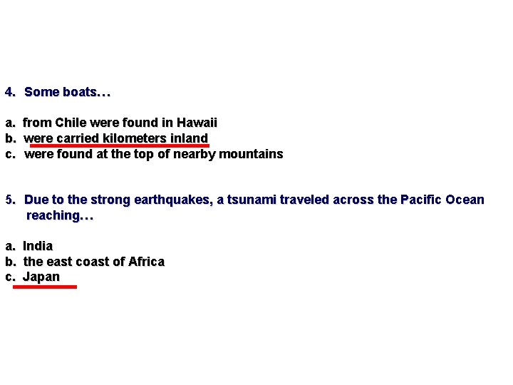 4. Some boats… a. from Chile were found in Hawaii b. were carried kilometers