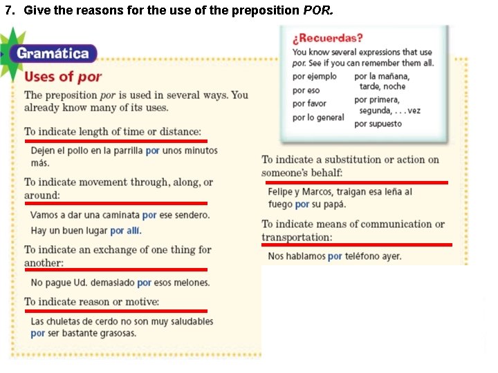 7. Give the reasons for the use of the preposition POR. 