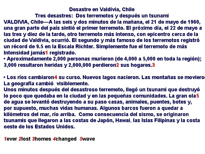 Desastre en Valdivia, Chile Tres desastres: Dos terremotos y después un tsunami VALDIVIA, Chile––A