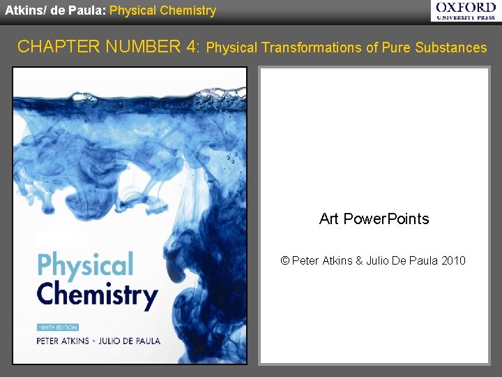 Atkins/ de Paula: Physical Chemistry CHAPTER NUMBER 4: Physical Transformations of Pure Substances Art
