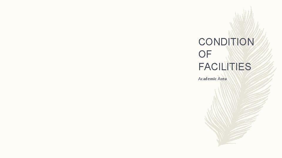 CONDITION OF FACILITIES Academic Area CONDITION OF FACILITIES Academic Area