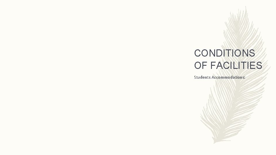 CONDITIONS OF FACILITIES Students Accommodations: CONDITIONS OF FACILITIES Students Accommodations: