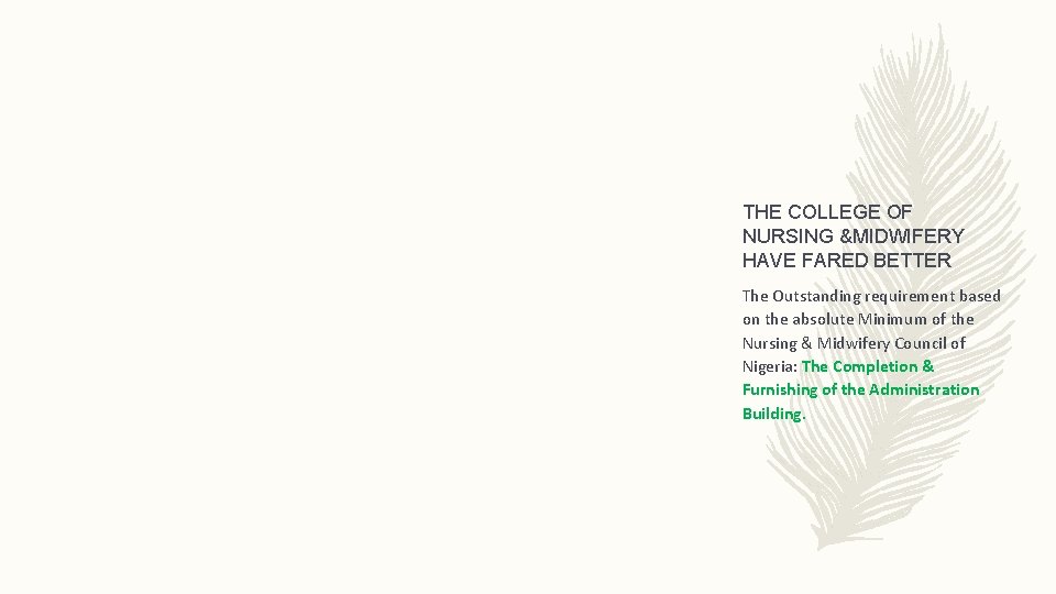 THE COLLEGE OF NURSING &MIDWIFERY HAVE FARED BETTER The Outstanding requirement based on the THE COLLEGE OF NURSING &MIDWIFERY HAVE FARED BETTER The Outstanding requirement based on the