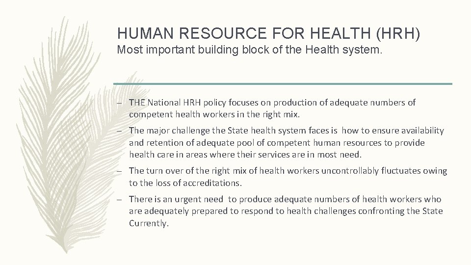 HUMAN RESOURCE FOR HEALTH (HRH) Most important building block of the Health system. – HUMAN RESOURCE FOR HEALTH (HRH) Most important building block of the Health system. –