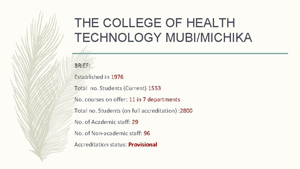 THE COLLEGE OF HEALTH TECHNOLOGY MUBI/MICHIKA BRIEF: Established in 1976 Total no. Students (Current) THE COLLEGE OF HEALTH TECHNOLOGY MUBI/MICHIKA BRIEF: Established in 1976 Total no. Students (Current)