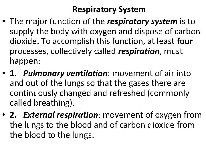 Respiratory System • The major function of the respiratory system is to supply the
