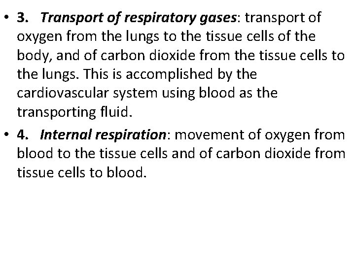  • 3. Transport of respiratory gases: transport of oxygen from the lungs to