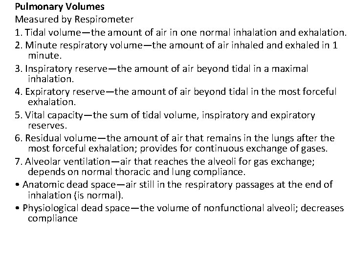 Pulmonary Volumes Measured by Respirometer 1. Tidal volume—the amount of air in one normal