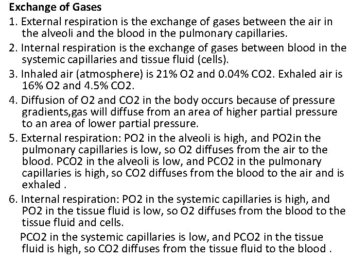 Exchange of Gases 1. External respiration is the exchange of gases between the air