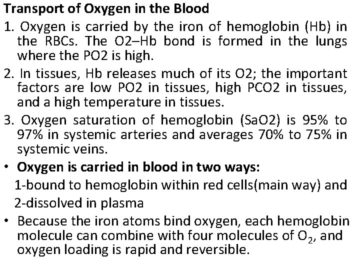 Transport of Oxygen in the Blood 1. Oxygen is carried by the iron of