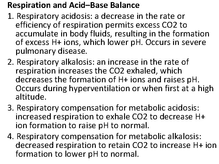 Respiration and Acid–Base Balance 1. Respiratory acidosis: a decrease in the rate or efficiency