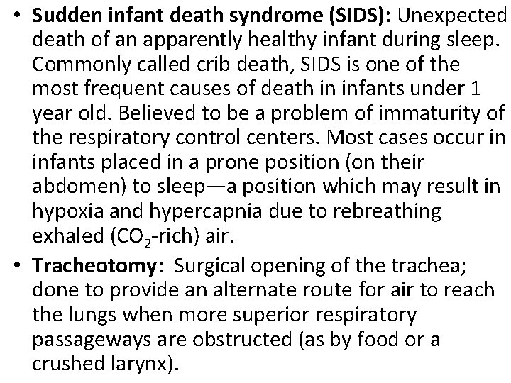  • Sudden infant death syndrome (SIDS): Unexpected death of an apparently healthy infant