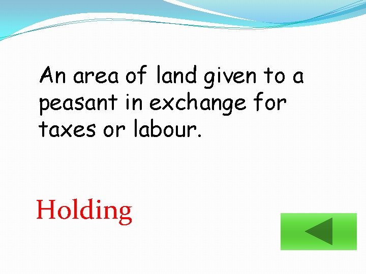 An area of land given to a peasant in exchange for taxes or labour.