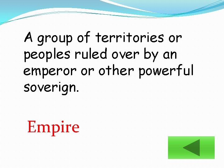 A group of territories or peoples ruled over by an emperor or other powerful