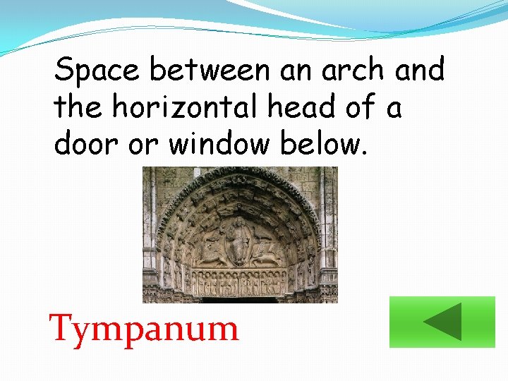 Space between an arch and the horizontal head of a door or window below.