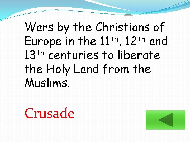 Wars by the Christians of Europe in the 11 th, 12 th and th
