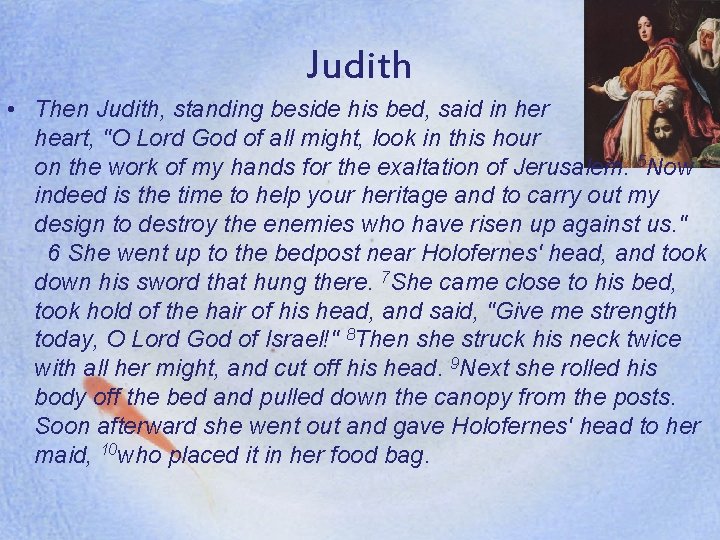 Judith • Then Judith, standing beside his bed, said in her heart, "O Lord