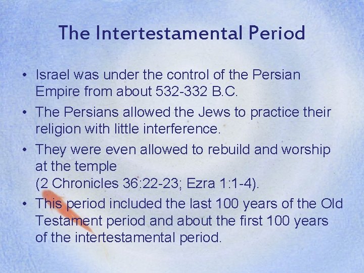 The Intertestamental Period • Israel was under the control of the Persian Empire from