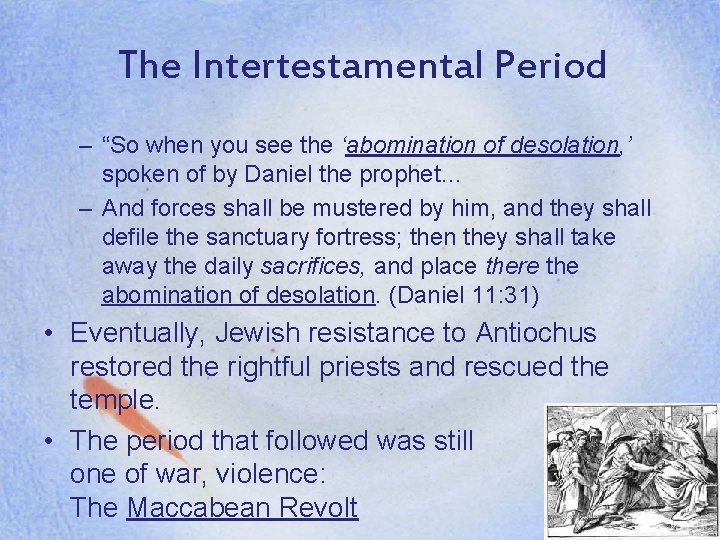 The Intertestamental Period – “So when you see the ‘abomination of desolation, ’ spoken