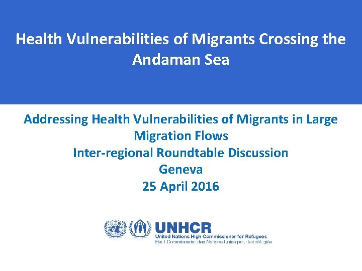 Health Vulnerabilities of Migrants Crossing the Andaman Sea Addressing Health Vulnerabilities of Migrants in