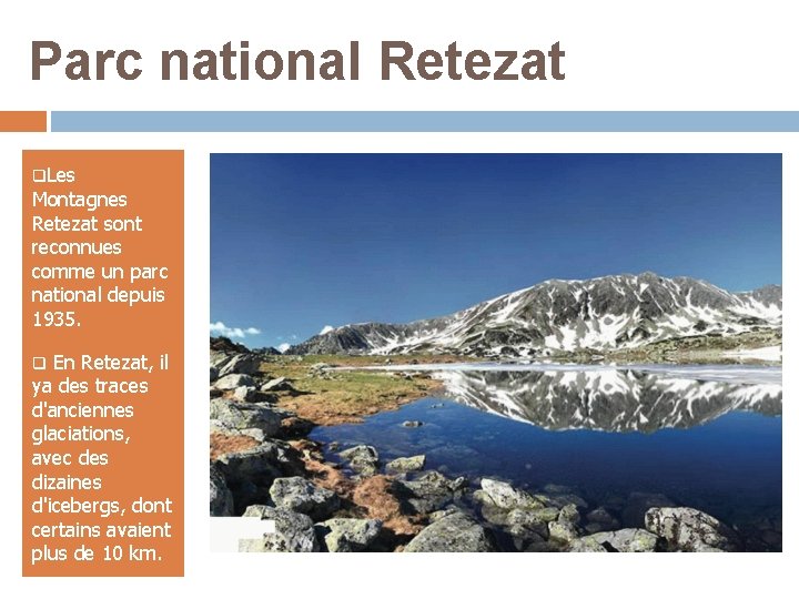 Parc national Retezat q. Les Montagnes Retezat sont reconnues comme un parc national depuis