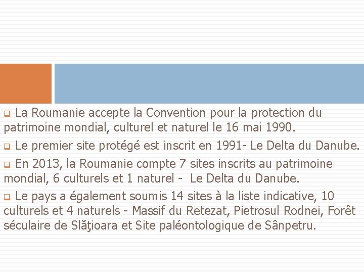 La Roumanie accepte la Convention pour la protection du patrimoine mondial, culturel et naturel