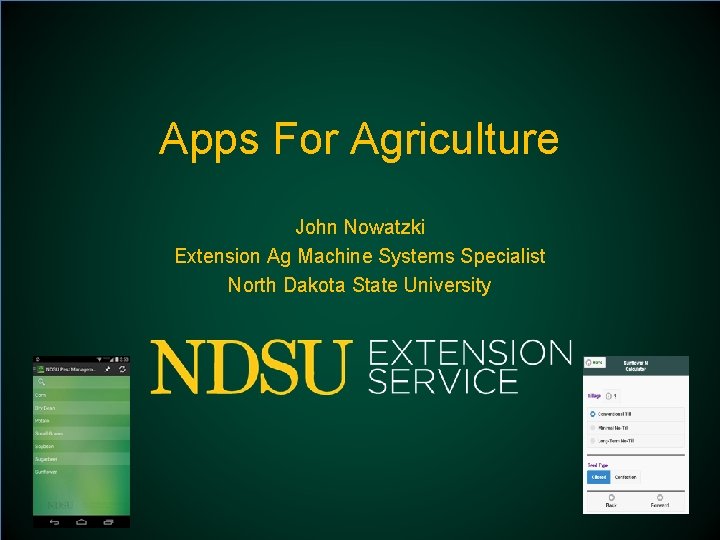 Apps For Agriculture John Nowatzki Extension Ag Machine Systems Specialist North Dakota State University