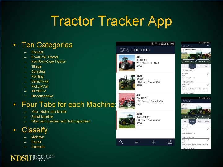 Tractor Tracker App • Ten Categories – – – – – Harvest Row-Crop Tractor