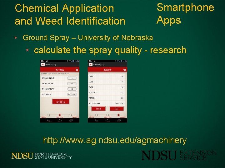 Chemical Application and Weed Identification Smartphone Apps • Ground Spray – University of Nebraska