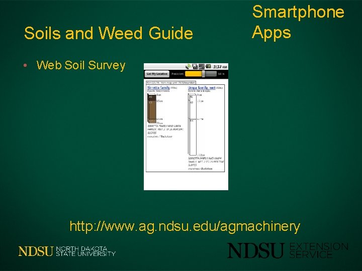 Soils and Weed Guide Smartphone Apps • Web Soil Survey http: //www. ag. ndsu.