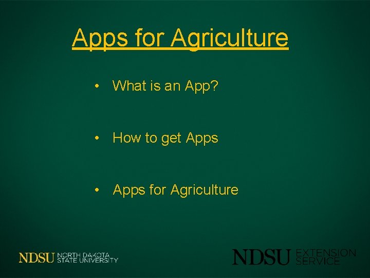 Apps for Agriculture • What is an App? • How to get Apps •