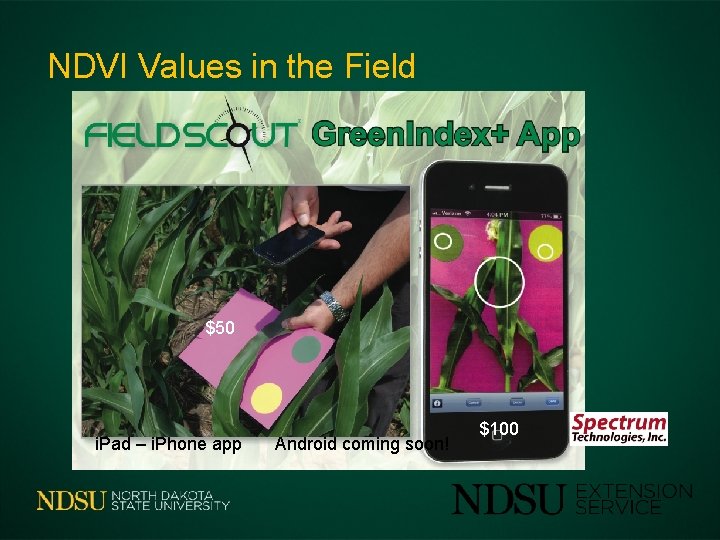 NDVI Values in the Field $50 i. Pad – i. Phone app Android coming