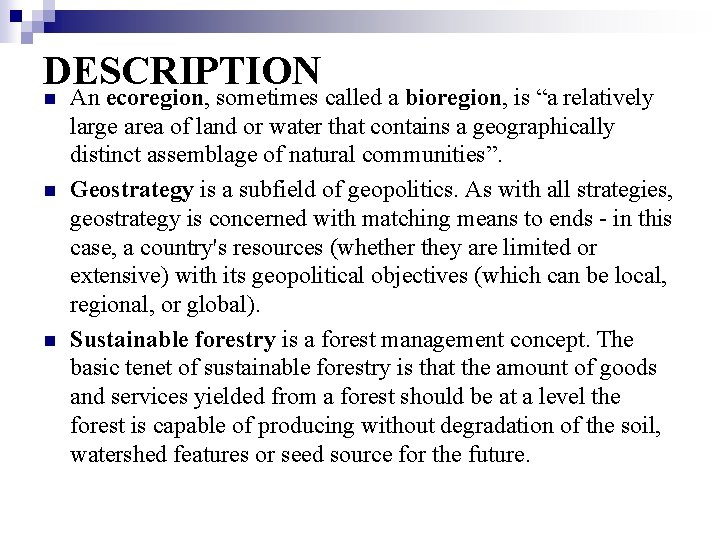 DESCRIPTION n n n An ecoregion, sometimes called a bioregion, is “a relatively large