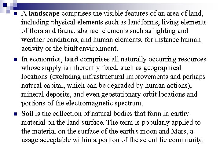 n n n A landscape comprises the visible features of an area of land,