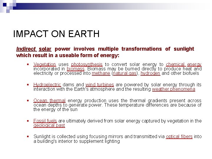 IMPACT ON EARTH Indirect solar power involves multiple transformations of sunlight which result in