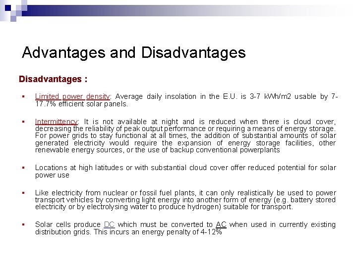 Advantages and Disadvantages : § Limited power density: Average daily insolation in the E.