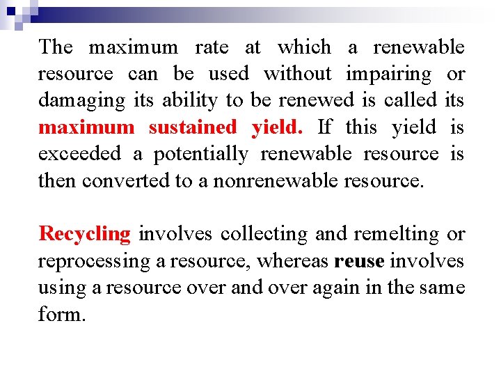 The maximum rate at which a renewable resource can be used without impairing or