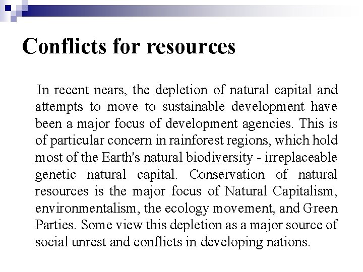 Conflicts for resources In recent nears, the depletion of natural capital and attempts to