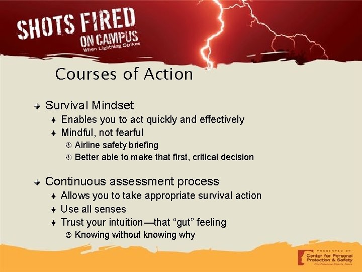 Courses of Action Survival Mindset ✦ ✦ Enables you to act quickly and effectively