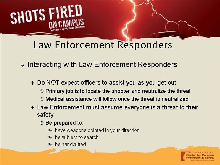 Law Enforcement Responders Interacting with Law Enforcement Responders ✦ Do NOT expect officers to