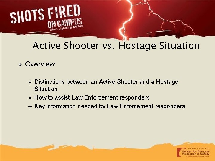 Active Shooter vs. Hostage Situation Overview ✦ ✦ ✦ Distinctions between an Active Shooter